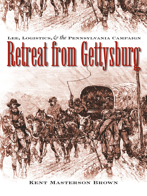 Title details for Retreat from Gettysburg by Kent Masterson Brown Esq. - Wait list